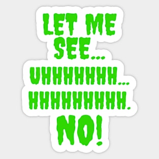 Let me see...Hhhhhhhh...NO! Sticker